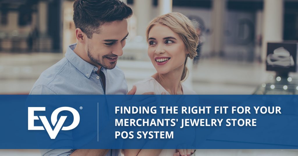 Finding the Right Fit for Your Merchants’ Jewelry Store POS System